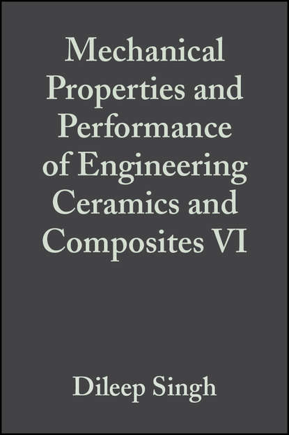 Mechanical Properties and Performance of Engineering Ceramics and Composites VI, Volume 32, Issue 2
Mechanical Properties and Performance of Engineering Ceramics and Composites VI, Volume 32, Issue 2