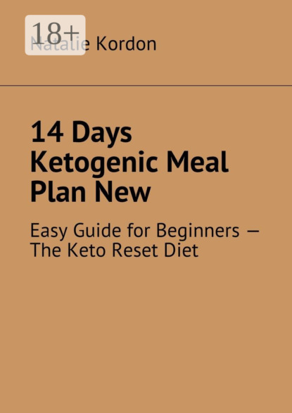 14 Days Ketogenic Meal Plan New. Easy Guide for Beginners – The Keto Reset Diet
14 Days Ketogenic Meal Plan New. Easy Guide for Beginners – The Keto Reset Diet