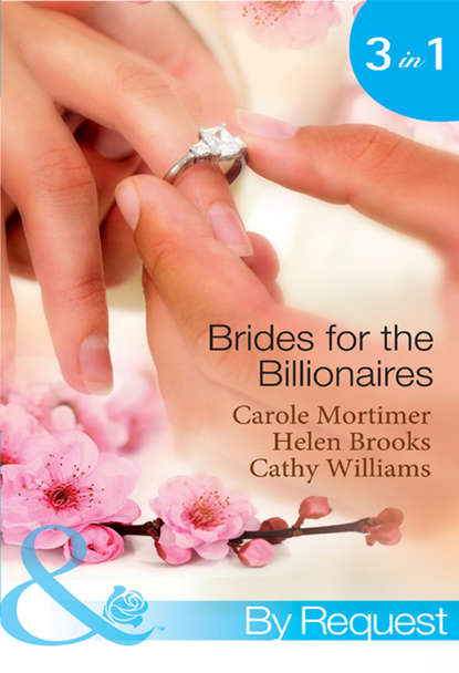 Brides for the Billionaires: The Billionaire's Marriage Bargain / The Billionaire's Marriage Mission / Bedded at the Billionaire's Convenience
Brides for the Billionaires: The Billionaire's Marriage Bargain / The Billionaire's Marriage Mission / Bedded at the Billionaire's Convenience