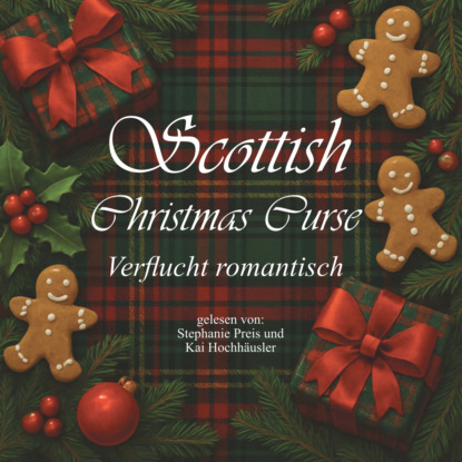 Scottish Christmas Curse - Verflucht romantisch - British Christmas Love, Band 5 (ungekrzt)
Scottish Christmas Curse - Verflucht romantisch - British Christmas Love, Band 5 (ungekrzt)