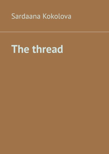 The thread
The thread