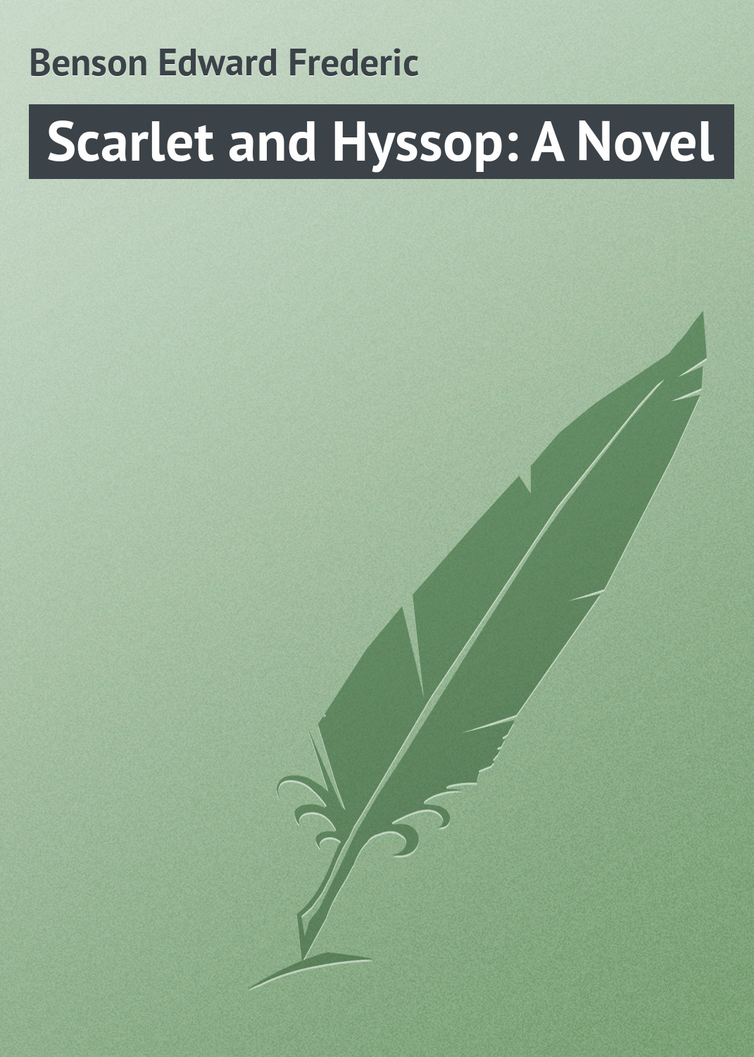 Scarlet and Hyssop: A Novel