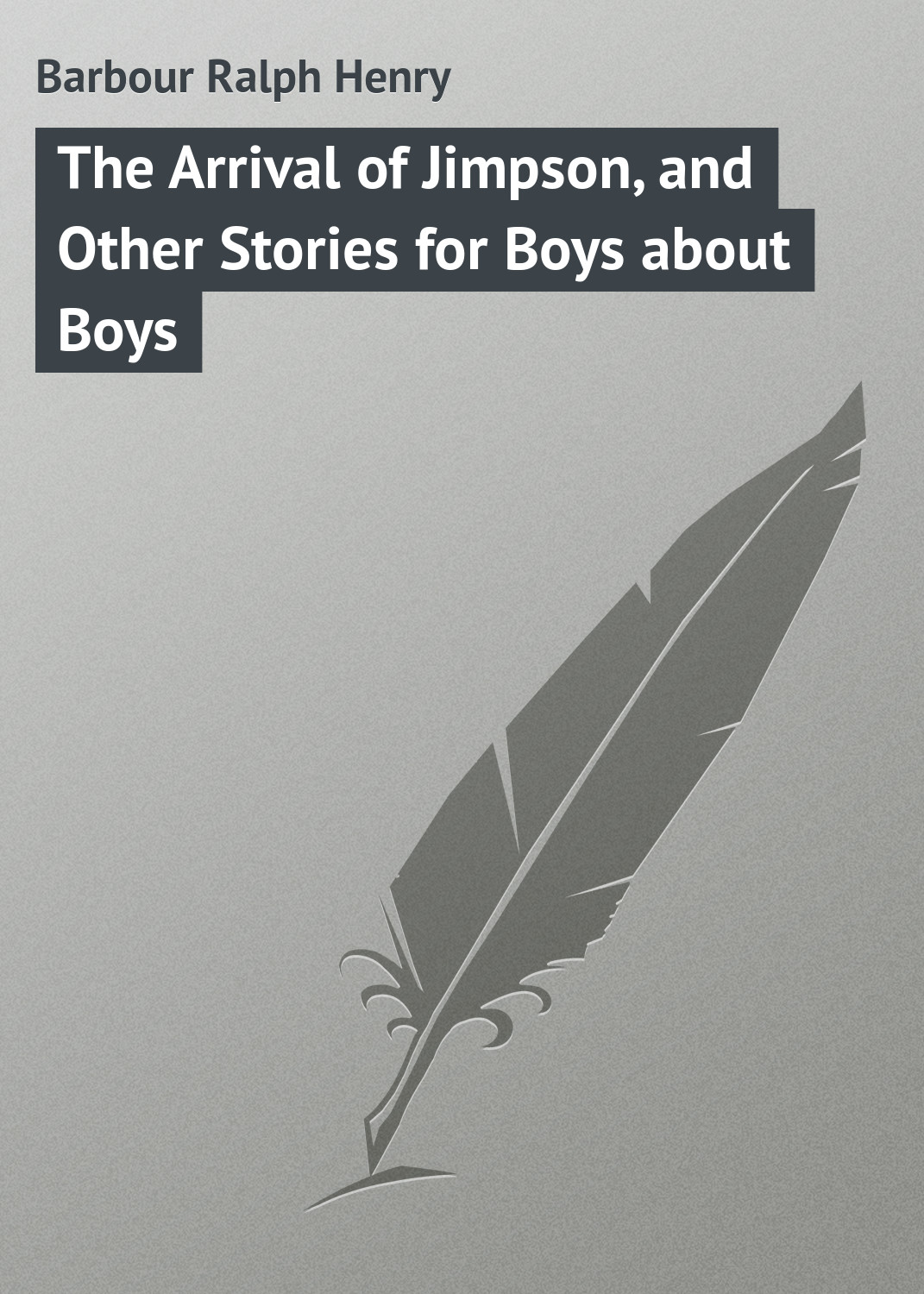 The Arrival of Jimpson, and Other Stories for Boys about Boys