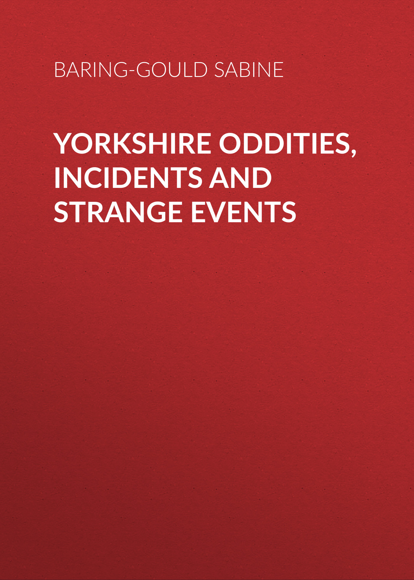 Yorkshire Oddities, Incidents and Strange Events