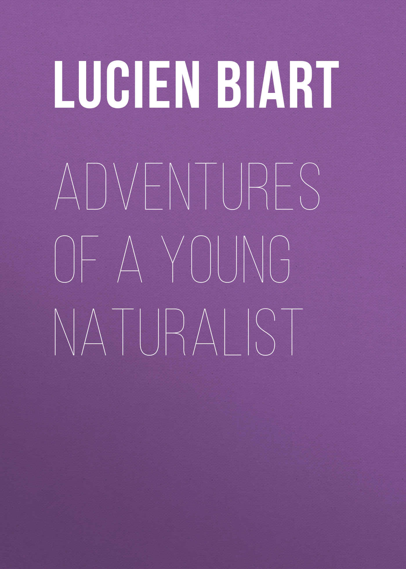 Adventures of a Young Naturalist