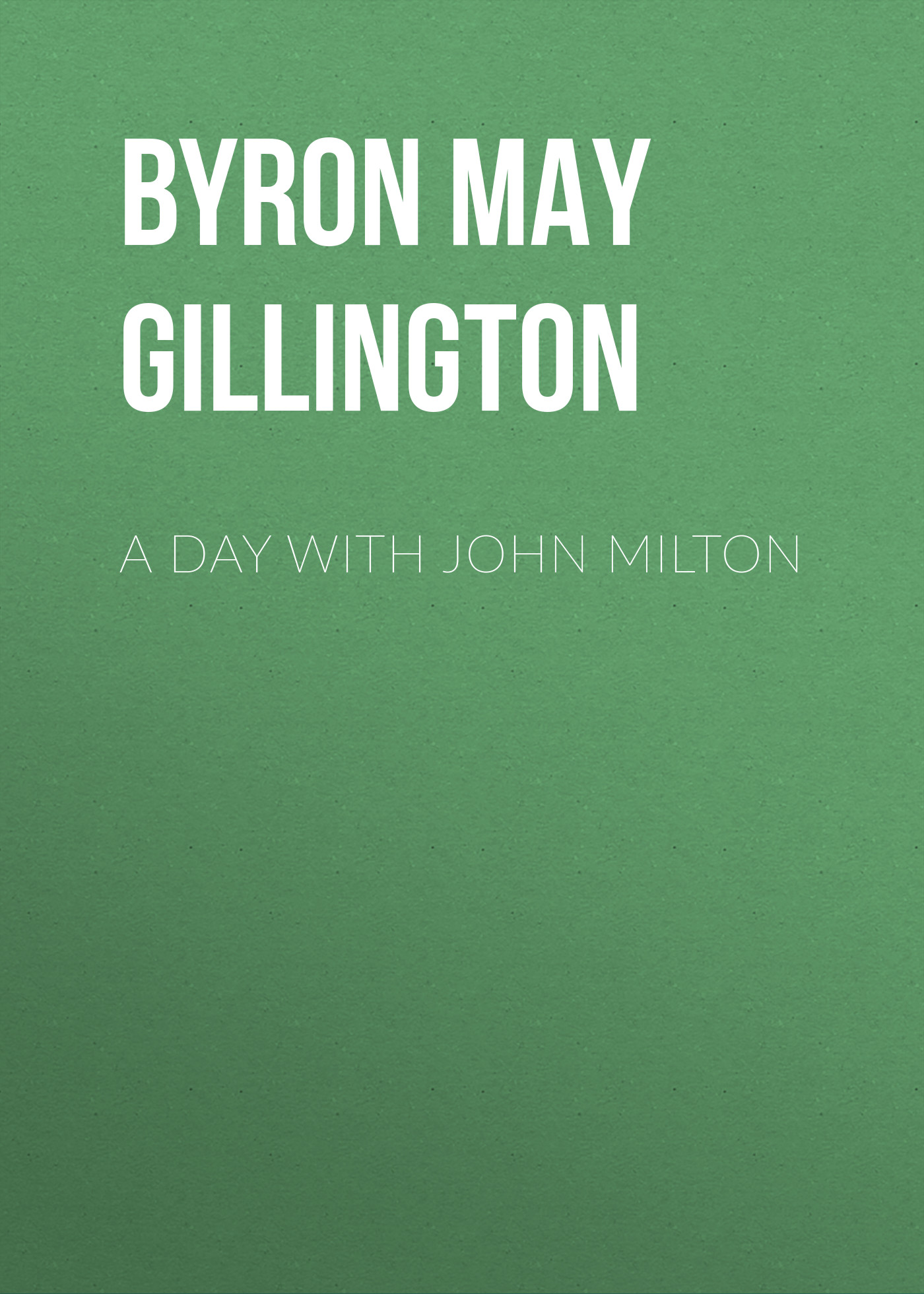 A Day with John Milton