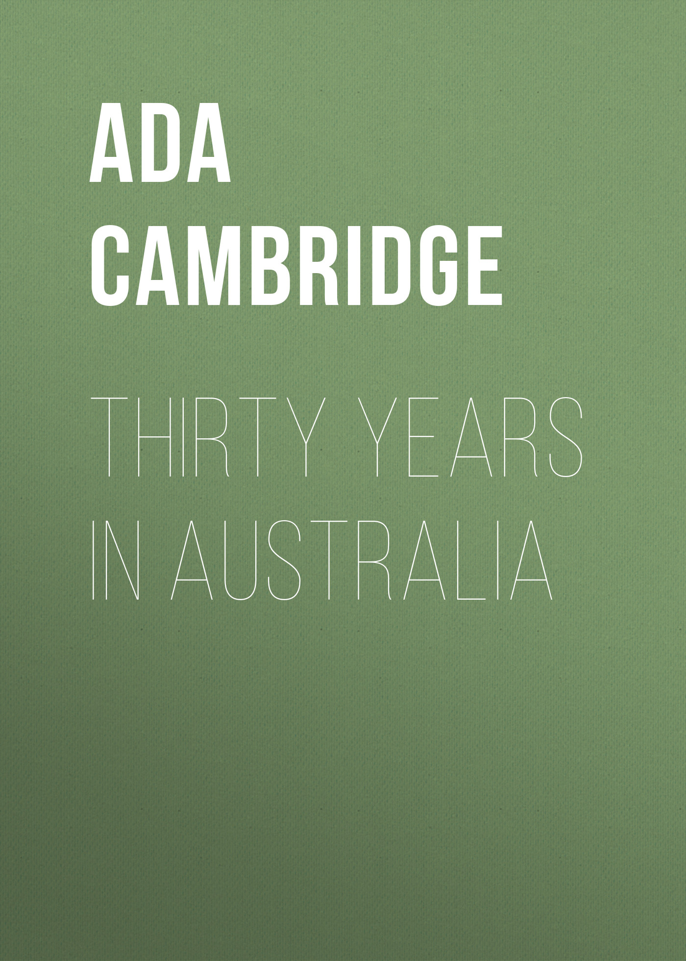 Thirty Years in Australia