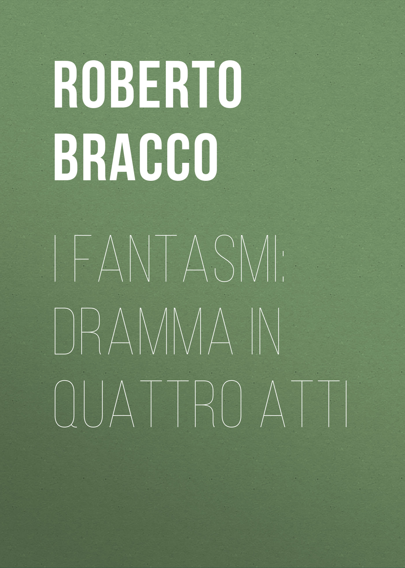 I fantasmi: Dramma in quattro atti