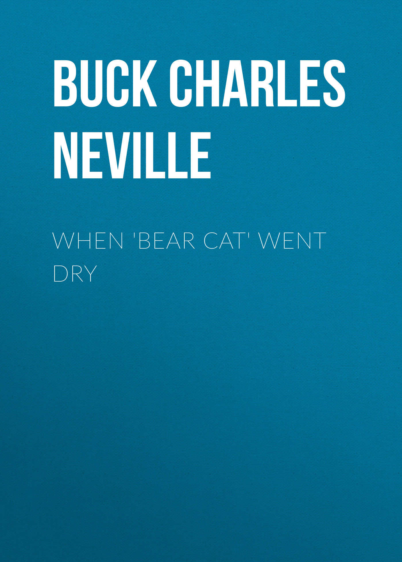 When \'Bear Cat\' Went Dry