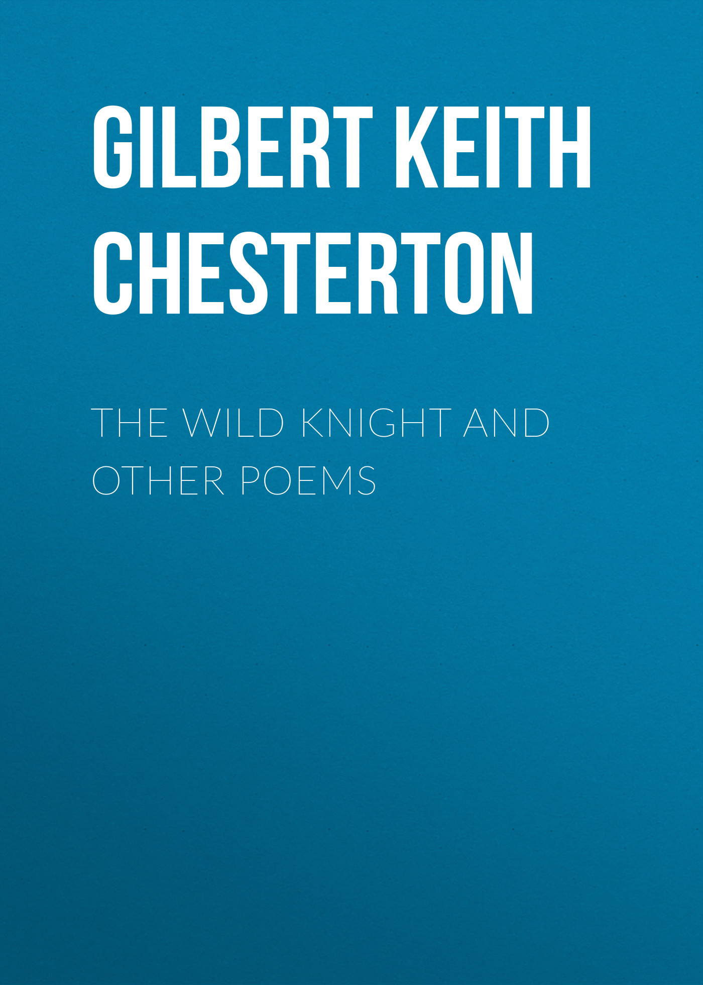 The Wild Knight and Other Poems