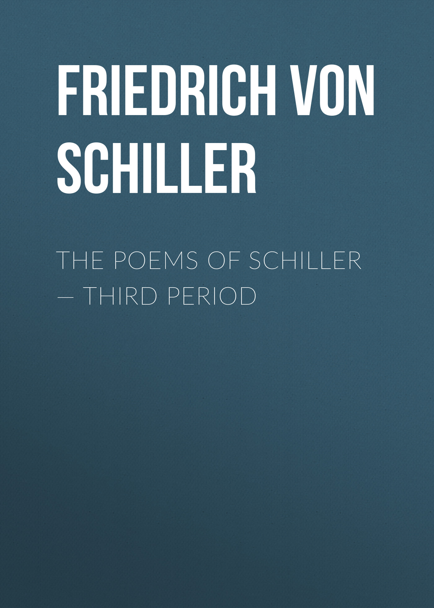 The Poems of Schiller — Third period