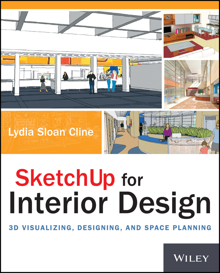 SketchUp for Interior 3D Visualizing, Designing, and Space