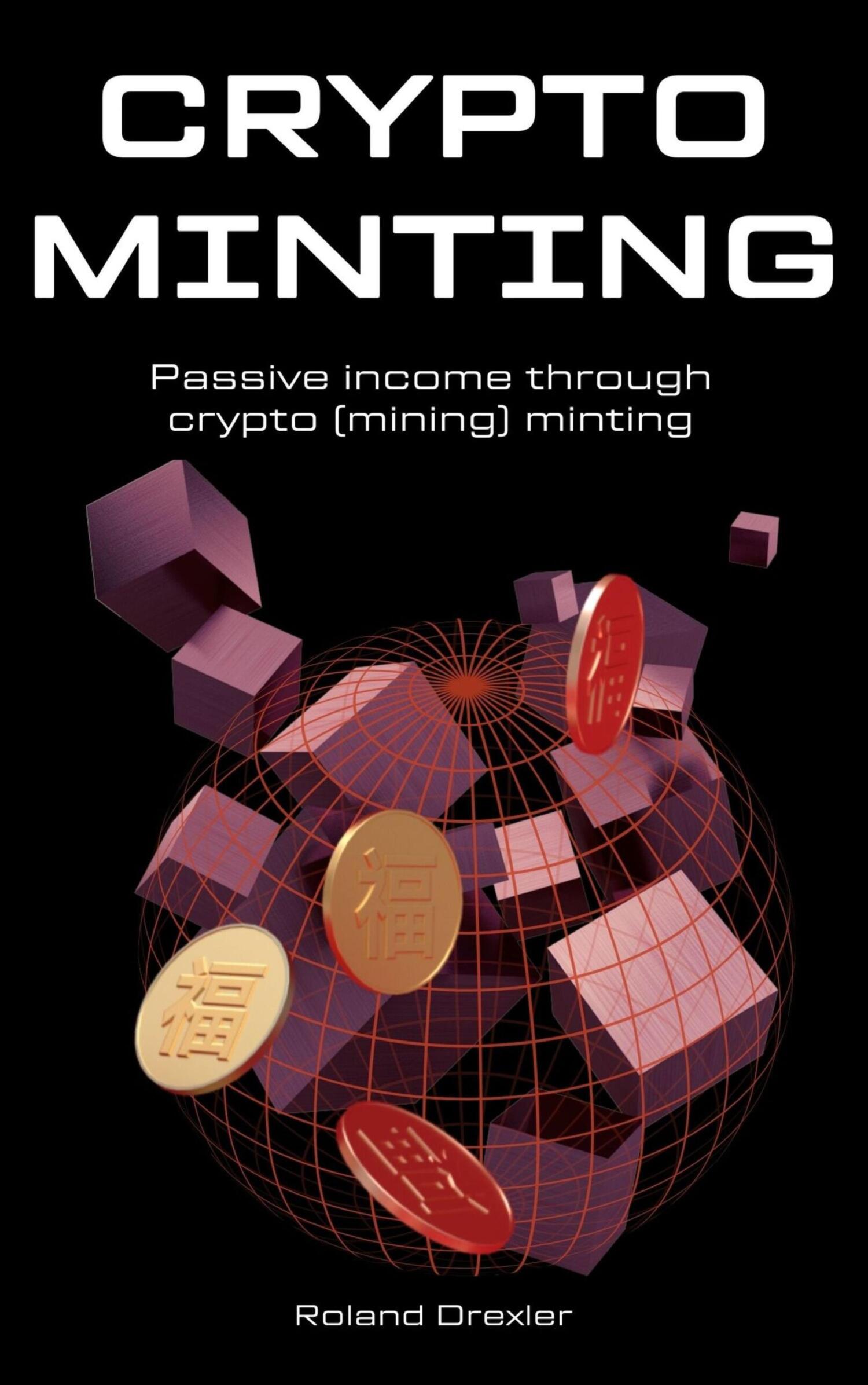 CRYPTO MINTING, Roland Drexler – читать онлайн на Литрес