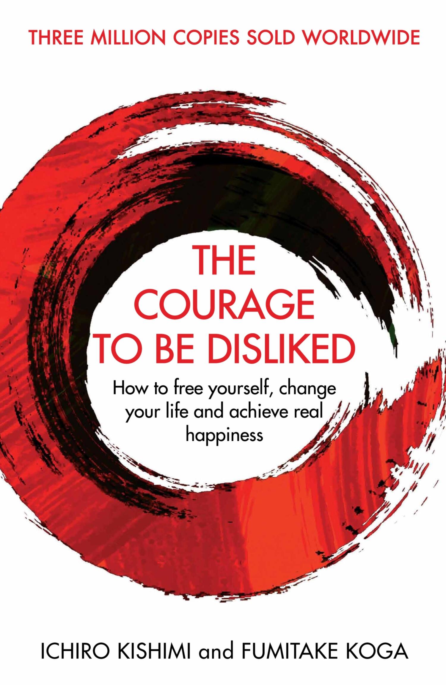 The Courage To Be Disliked Ichiro Kishimi – читать онлайн на Литрес