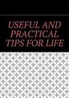 Useful and practical tips for life