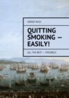 Quitting smoking – easily! All the best – possible!