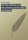 The Tale of Brynild, and King Valdemar and His Sister: Two Ballads