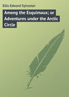 Among the Esquimaux; or Adventures under the Arctic Circle