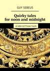 Quirky tales for noon and midnight. 10 new Scythian tales