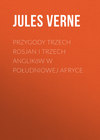 Przygody trzech Rosjan i trzech Anglików w południowej Afryce