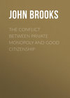 The Conflict between Private Monopoly and Good Citizenship