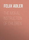 The Moral Instruction of Children