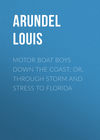 Motor Boat Boys Down the Coast; or, Through Storm and Stress to Florida