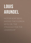 Motor Boat Boys Among the Florida Keys; Or, The Struggle for the Leadership