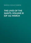 The Lives of the Saints, Volume III (of 16): March