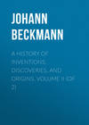 A History of Inventions, Discoveries, and Origins, Volume II (of 2)