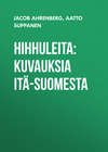 Hihhuleita: Kuvauksia Itä-Suomesta