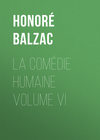 La Comédie humaine volume VI