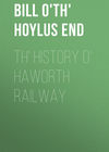 Th' History o' Haworth Railway