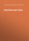 Traitor and True