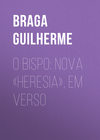 O Bispo: Nova «Heresia», em verso