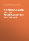 A Clerk of Oxford, and His Adventures in the Barons' War