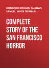 Complete Story of the San Francisco Horror