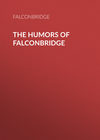 The Humors of Falconbridge