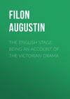 The English Stage: Being an Account of the Victorian Drama