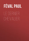 Le dernier chevalier