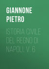 Istoria civile del Regno di Napoli, v. 6