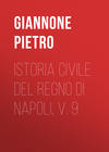 Istoria civile del Regno di Napoli, v. 9