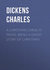 A Christmas Carol in Prose; Being a Ghost Story of Christmas