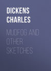 Mudfog and Other Sketches