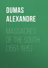 Massacres of the South (1551-1815)