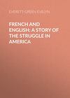 French and English: A Story of the Struggle in America