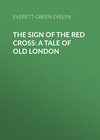 The Sign of the Red Cross: A Tale of Old London