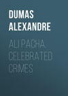 Ali Pacha. Celebrated Crimes 