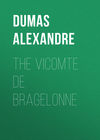 The Vicomte De Bragelonne