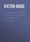 Les misérables. Tome IV: L'idylle rue Plumet et l'épopée rue Saint-Denis